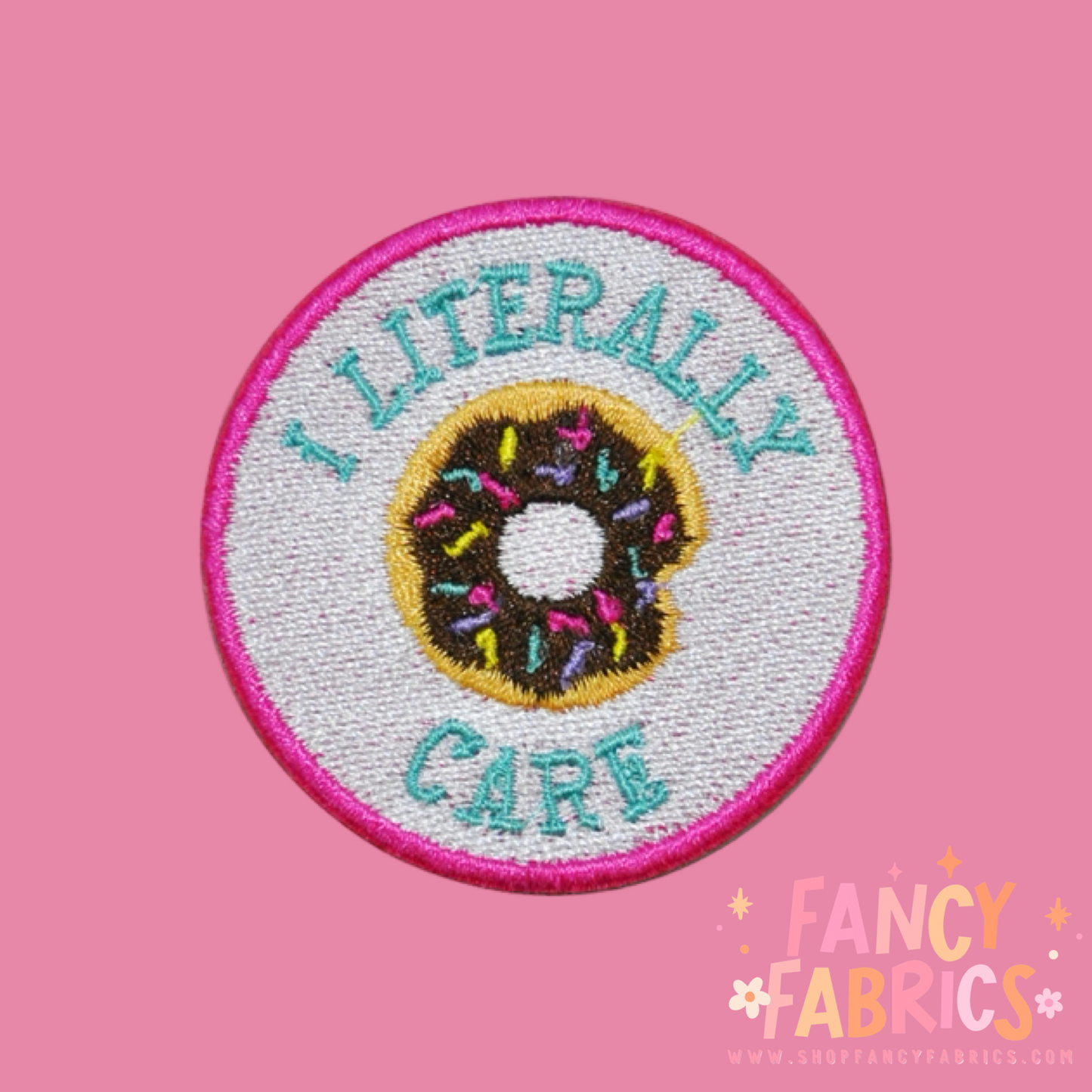 Literally Donut Care | Iron On Patch