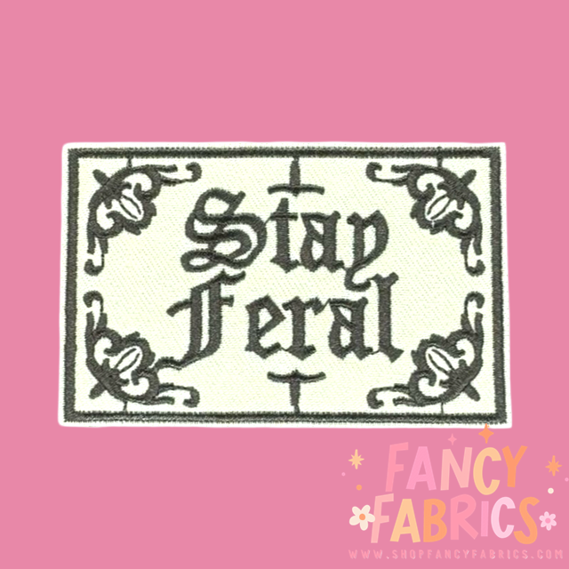 Stay Feral | Iron On Patch