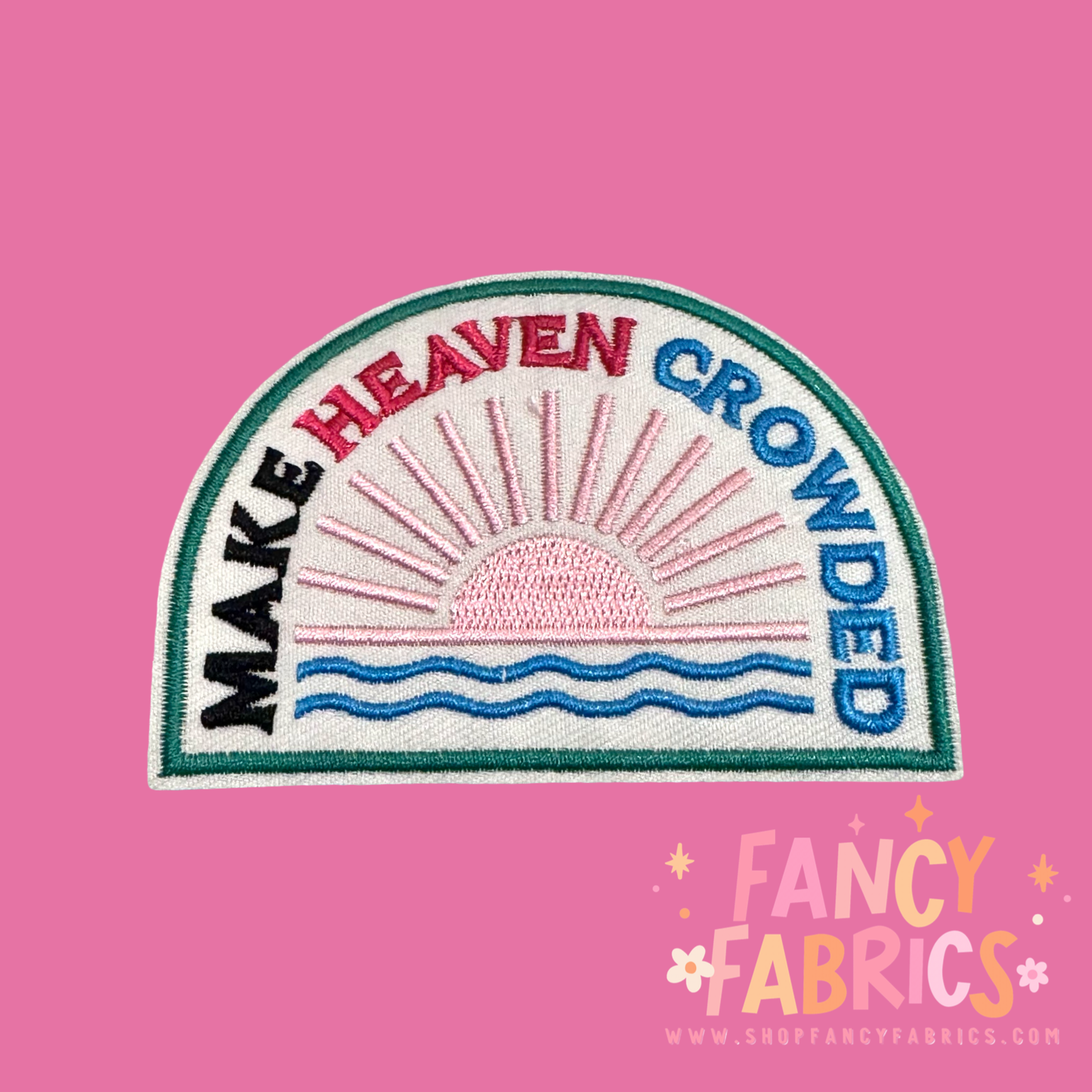 Make Heaven Crowded | Iron On Patch