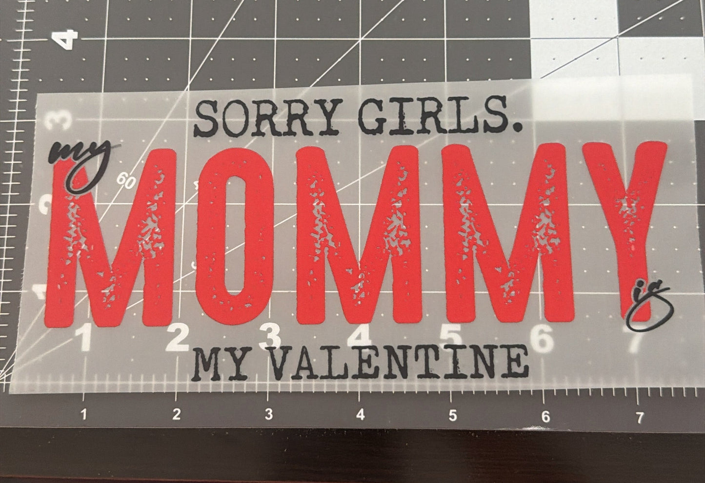 Mommy Is My Valentine | Child Size | DTF Transfer