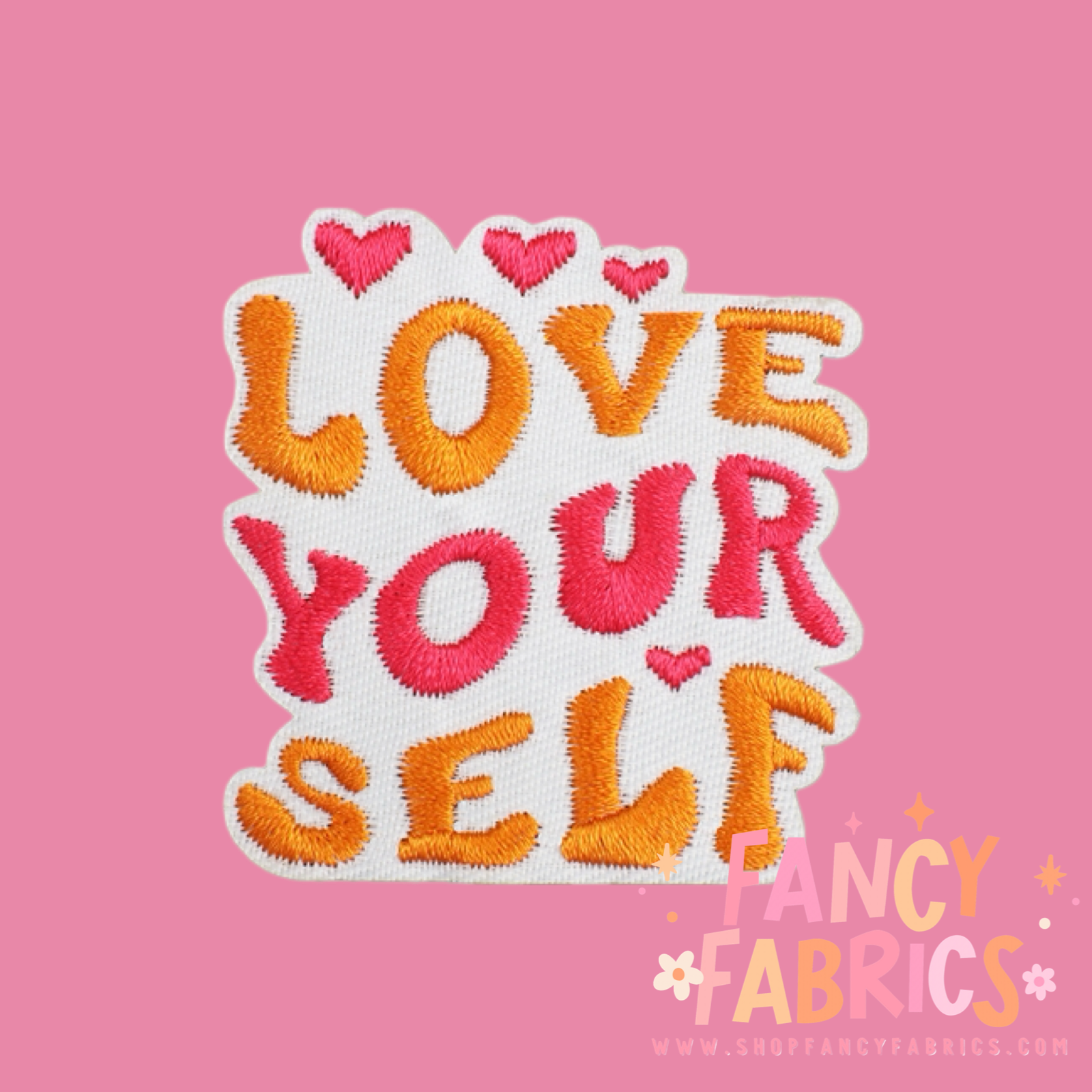 Fancy Youself Love Yourself | Iron On Patch – Fancy Fabrics