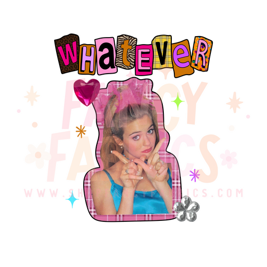 Whatever | Adult Size | DTF Transfer | Ready To Ship