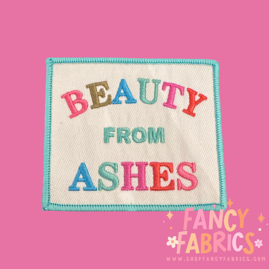 Beauty From Ashes | Iron On Patch