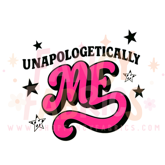 Unapologetically Me | Child Size | DTF Transfer