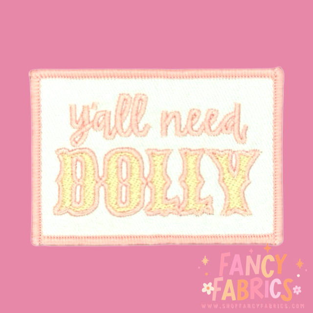 Y'all Need Dolly | Iron On Patch