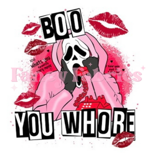 Boo You Whore | Adult Size | DTF Transfer | Ready To Ship