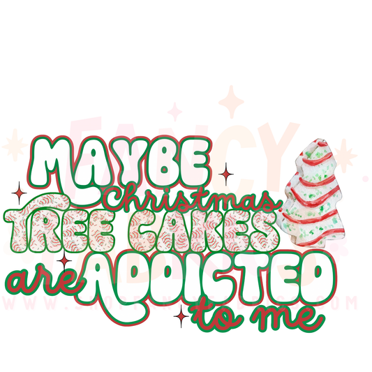 Addicted To Christmas Cakes | Adult Size | DTF Transfer | Ready To Ship