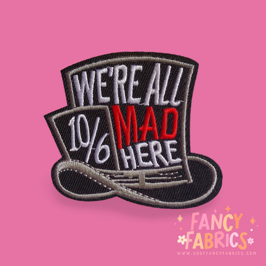 We're All Mad Here | Iron On Patch