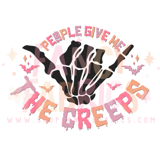 People Give Me The Creeps | Adult Size | DTF Transfer | Ready To Ship