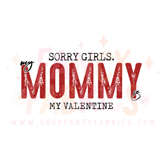 Mommy Is My Valentine | Child Size | DTF Transfer