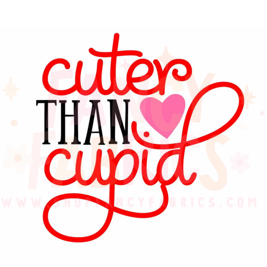 Cuter Than Cupid | Child Size | DTF Transfer