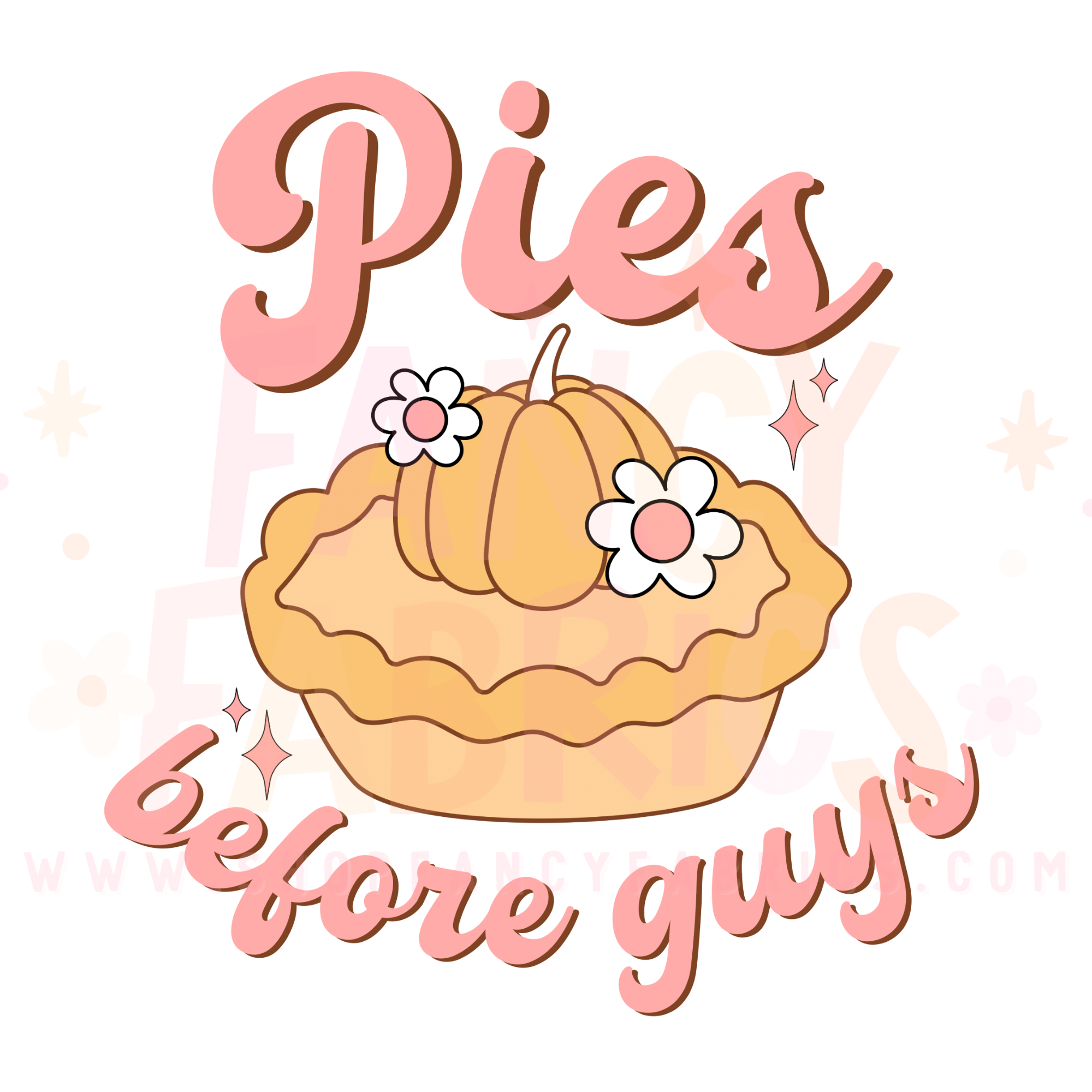 Pies Before Guys | Child Size | DTF Transfer