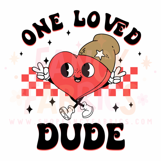 One Loved Dude | Toddler Size | DTF Transfer