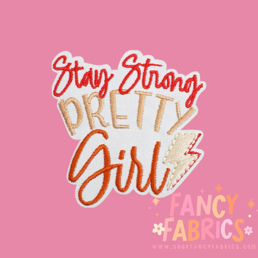 Stay Strong Pretty Girl | Iron On Patch