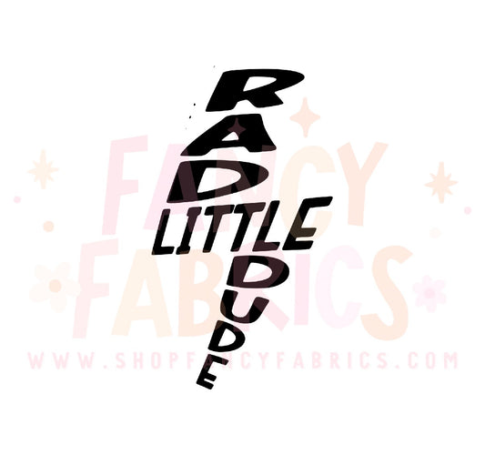 Rad Little Dude | Child Size | DTF Transfer