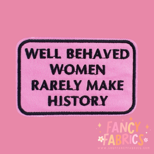 Well Behaved Women | Iron On Patch