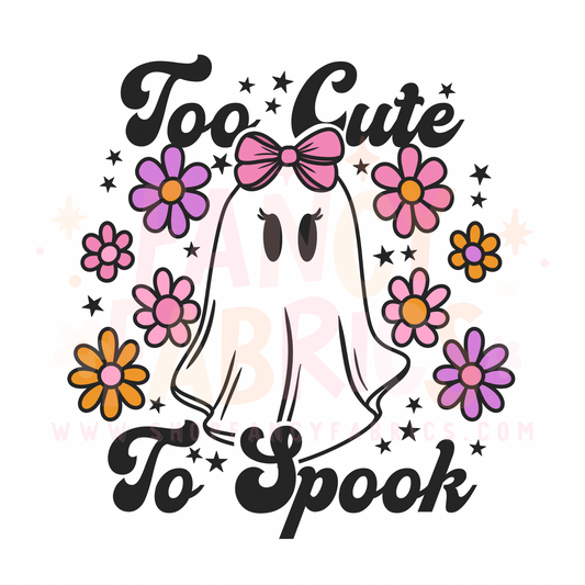 Too Cute To Spook | Toddler Size | DTF Transfer