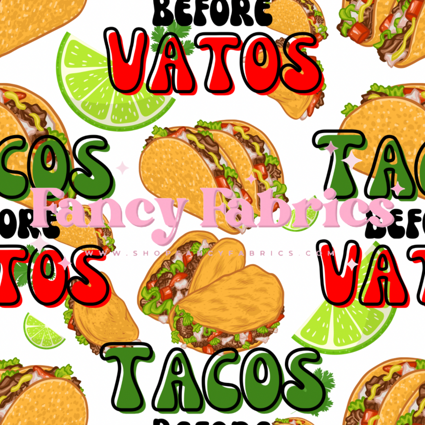 Tacos Before Vatos | PREORDER | By The Yard