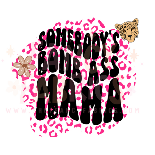 Bomb Ass Mama | Adult Size | DTF Transfer | Ready To Ship