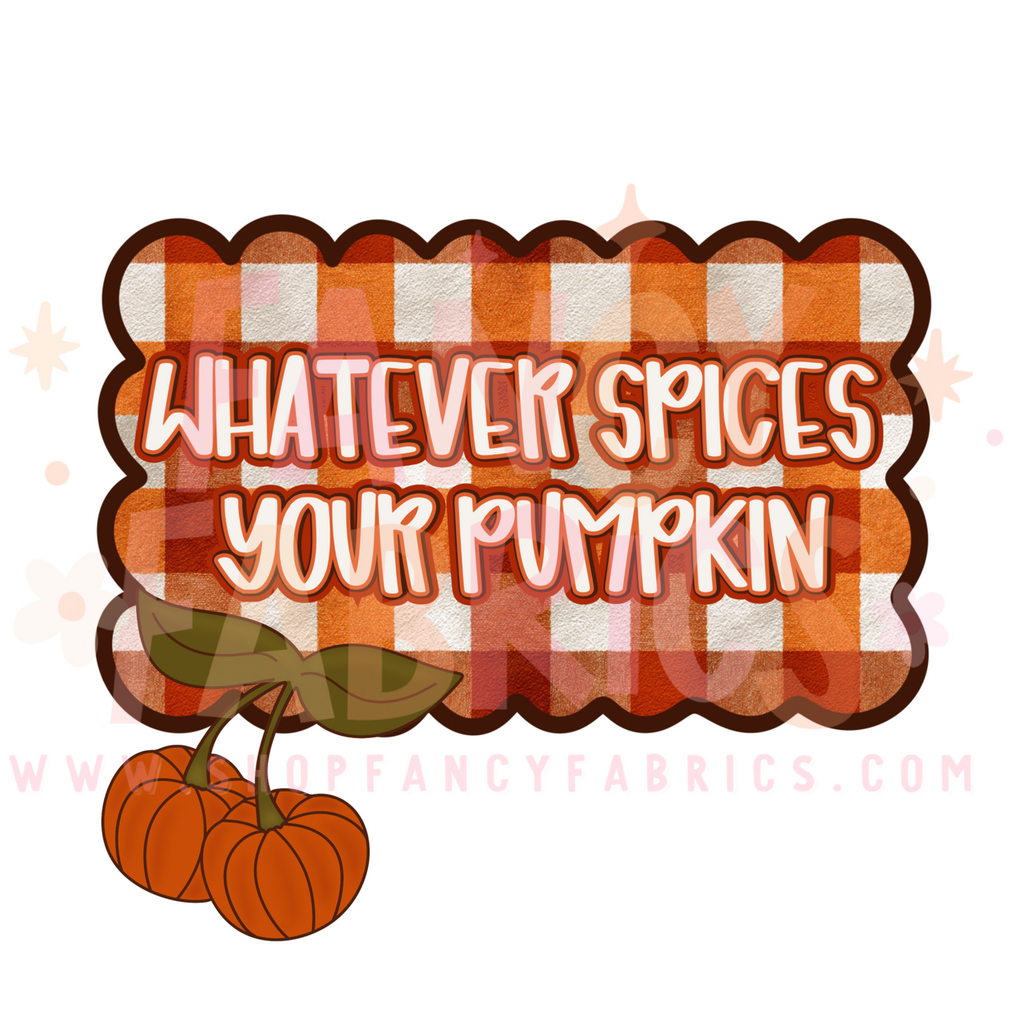 Whatever Spices Your Pumpkin | Adult Size | DTF Transfer | Ready To Ship