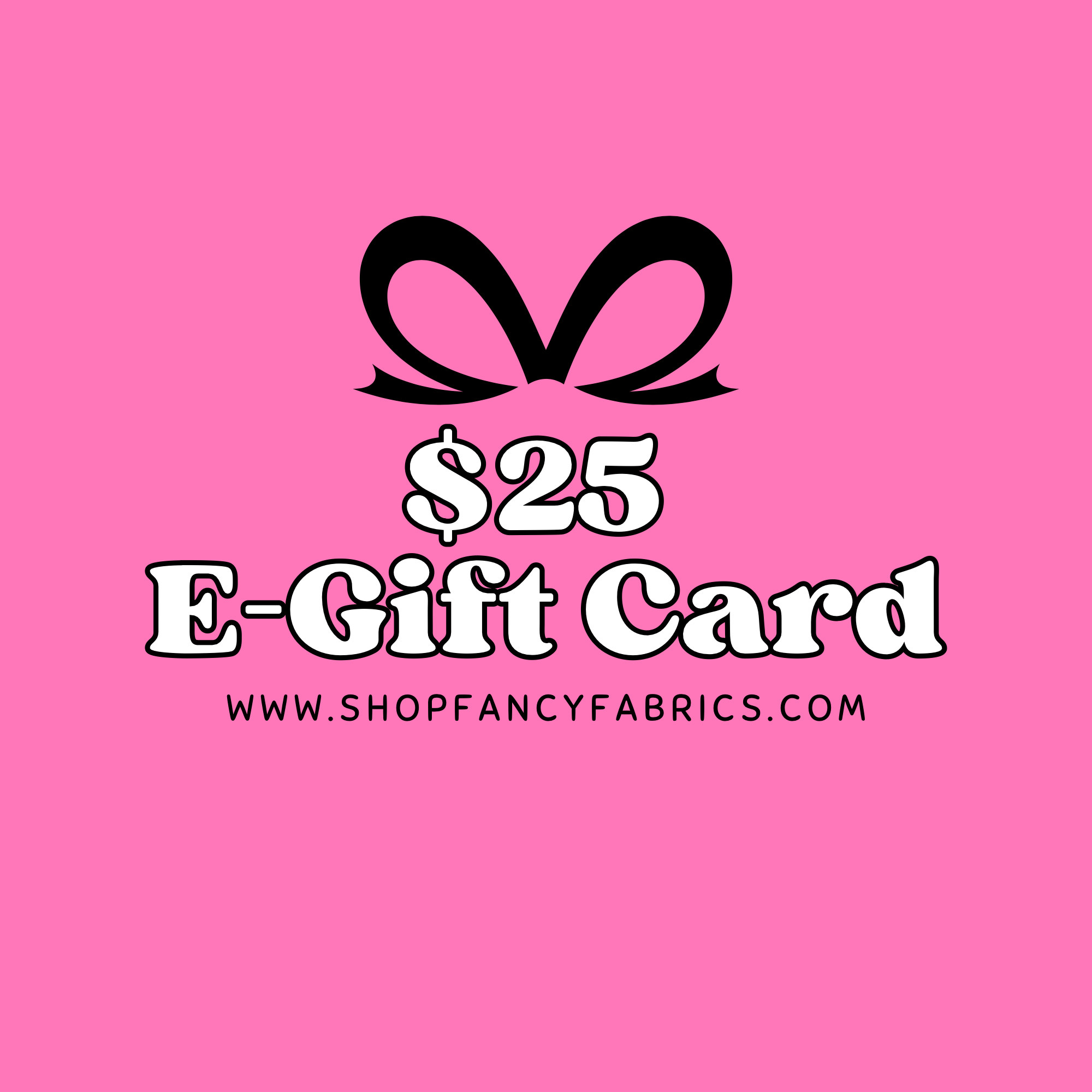 Fancy Fabrics Gift Card | E-Gift Card | Promo Code