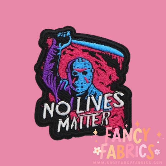 No Lives Matter | Iron On Patch