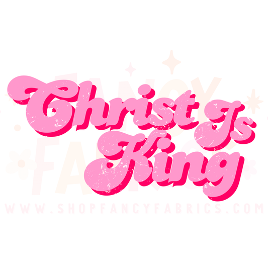 Christ Is King | Adult Size | DTF Transfer | Ready To Ship