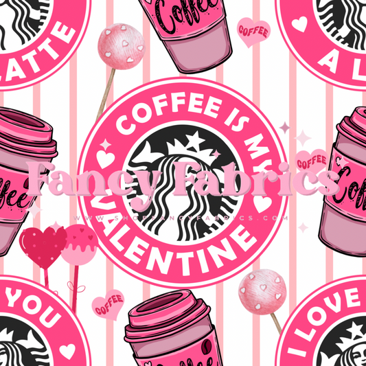 Coffee Is My Valentine | PREORDER | By The Yard