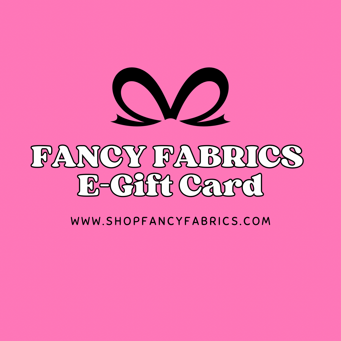 Fancy Fabrics Gift Card | E-Gift Card | Promo Code