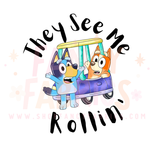 They See Me Rollin' | Toddler Size | DTF Transfer