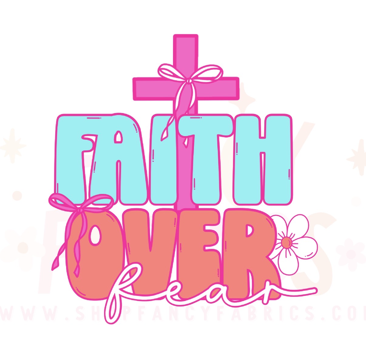 Faith Over Fear | Child Size | DTF Transfer