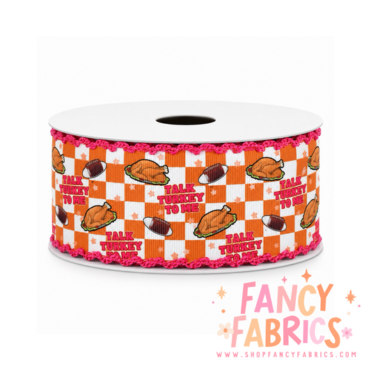 Talk Turkey To Me | 2" Single Sided | Moonstitch Printed Ribbon | Ready To Ship
