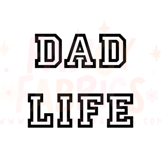 Dad Life | Adult Size | DTF Transfer | Ready To Ship
