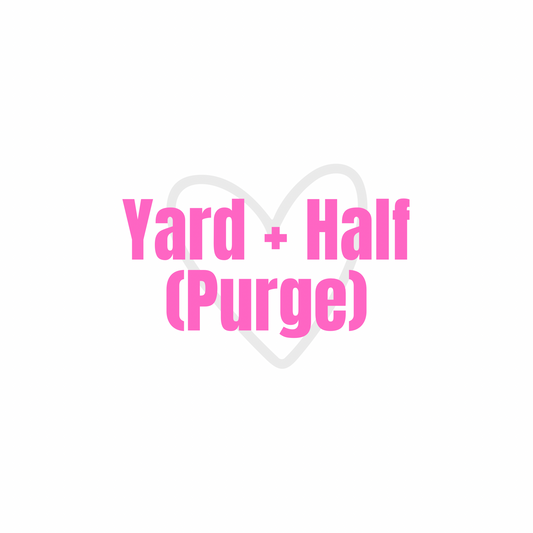 Yard + Half (Purge)