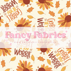 Gobble Til You Wobble | PREORDER | By The Yard