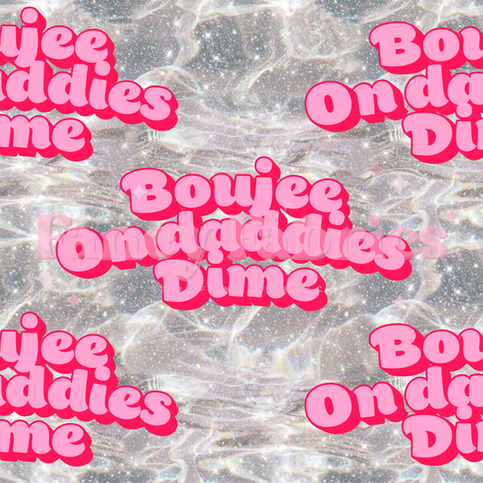Boujee On Daddy's Dime | PREORDER | By The Yard